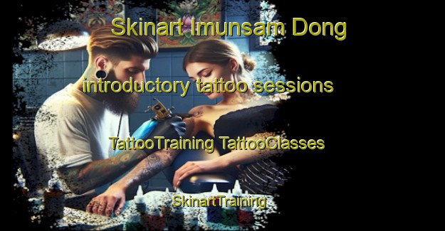 Skinart Imunsam Dong introductory tattoo sessions | #TattooTraining #TattooClasses #SkinartTraining-Korea