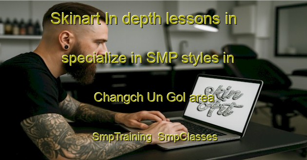 Skinart In-depth lessons in specialize in SMP styles in Changch Un Gol area | SmpTraining | SmpClasses | SkinartTraining-Korea