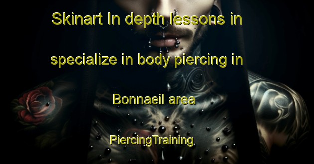 Skinart In-depth lessons in specialize in body piercing in Bonnaeil area | PiercingTraining | PiercingClasses | SkinartTraining-Korea