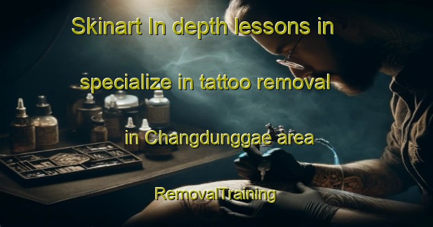 Skinart In-depth lessons in specialize in tattoo removal in Changdunggae area | RemovalTraining | RemovalClasses | SkinartTraining-Korea