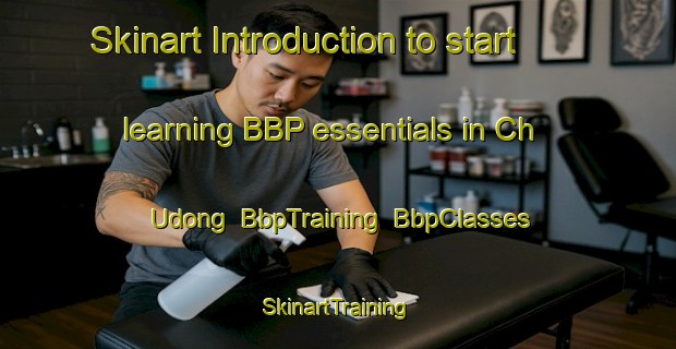 Skinart Introduction to start learning BBP essentials in Ch Udong | BbpTraining | BbpClasses | SkinartTraining-Korea