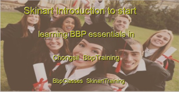 Skinart Introduction to start learning BBP essentials in Chongsil | BbpTraining | BbpClasses | SkinartTraining-Korea