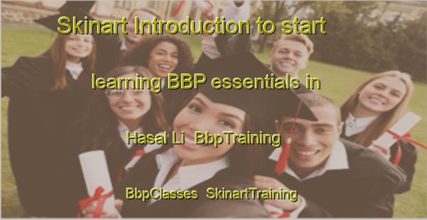 Skinart Introduction to start learning BBP essentials in Hasal Li | BbpTraining | BbpClasses | SkinartTraining-Korea