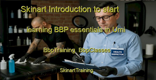 Skinart Introduction to start learning BBP essentials in Umi | BbpTraining | BbpClasses | SkinartTraining-Korea