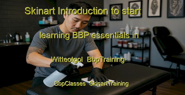 Skinart Introduction to start learning BBP essentials in Witteotgol | BbpTraining | BbpClasses | SkinartTraining-Korea
