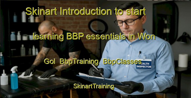 Skinart Introduction to start learning BBP essentials in Won Gol | BbpTraining | BbpClasses | SkinartTraining-Korea