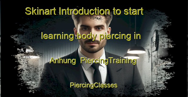 Skinart Introduction to start learning body piercing in Anhung | #PiercingTraining #PiercingClasses #SkinartTraining-Korea