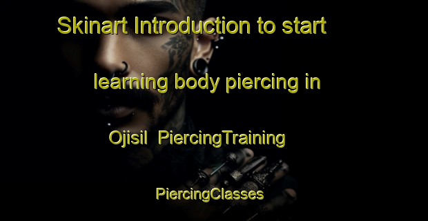 Skinart Introduction to start learning body piercing in Ojisil | PiercingTraining | PiercingClasses | SkinartTraining-Korea