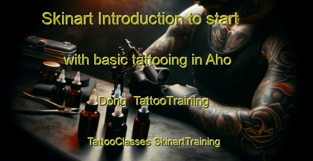 Skinart Introduction to start with basic tattooing in Aho Dong | #TattooTraining #TattooClasses #SkinartTraining-Korea