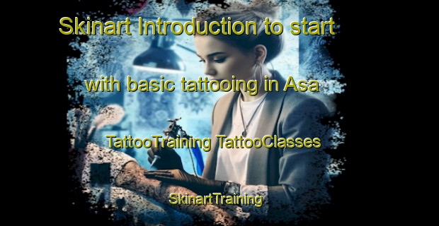 Skinart Introduction to start with basic tattooing in Asa | #TattooTraining #TattooClasses #SkinartTraining-Korea