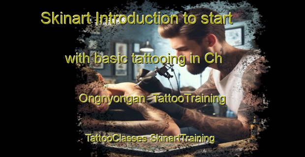 Skinart Introduction to start with basic tattooing in Ch Ongnyongan | #TattooTraining #TattooClasses #SkinartTraining-Korea