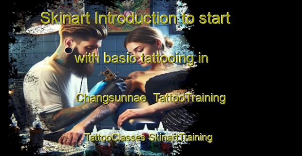 Skinart Introduction to start with basic tattooing in Changsunnae | #TattooTraining #TattooClasses #SkinartTraining-Korea