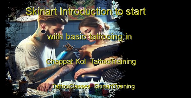 Skinart Introduction to start with basic tattooing in Chappat Kol | TattooTraining | TattooClasses | SkinartTraining-Korea