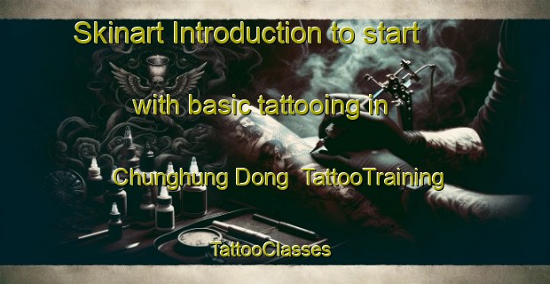Skinart Introduction to start with basic tattooing in Chunghung Dong | TattooTraining | TattooClasses | SkinartTraining-Korea