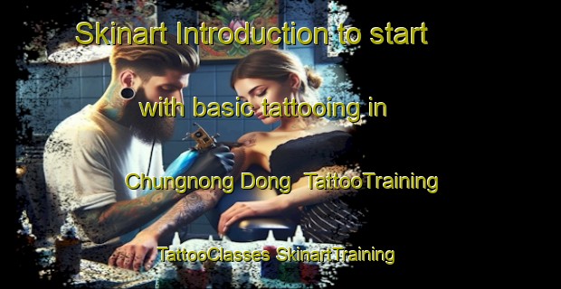 Skinart Introduction to start with basic tattooing in Chungnong Dong | #TattooTraining #TattooClasses #SkinartTraining-Korea