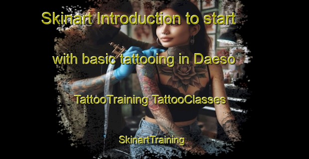 Skinart Introduction to start with basic tattooing in Daeso | #TattooTraining #TattooClasses #SkinartTraining-Korea