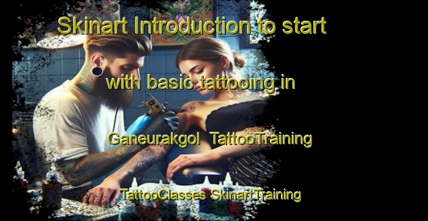 Skinart Introduction to start with basic tattooing in Ganeurakgol | #TattooTraining #TattooClasses #SkinartTraining-Korea