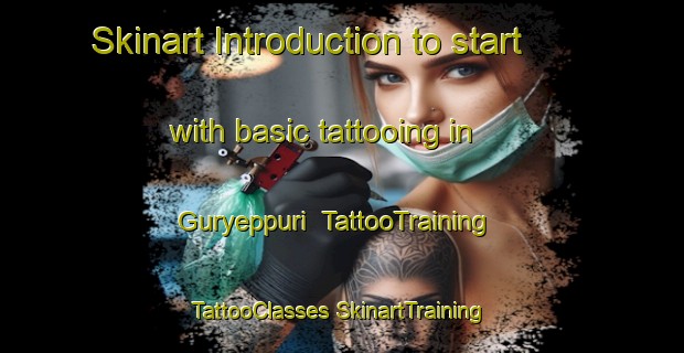 Skinart Introduction to start with basic tattooing in Guryeppuri | #TattooTraining #TattooClasses #SkinartTraining-Korea