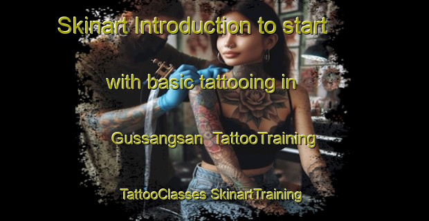 Skinart Introduction to start with basic tattooing in Gussangsan | #TattooTraining #TattooClasses #SkinartTraining-Korea