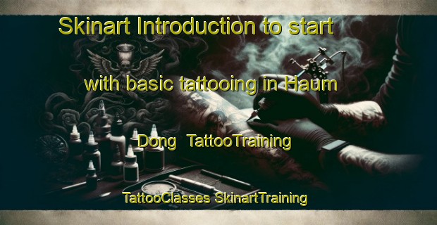 Skinart Introduction to start with basic tattooing in Haum Dong | #TattooTraining #TattooClasses #SkinartTraining-Korea