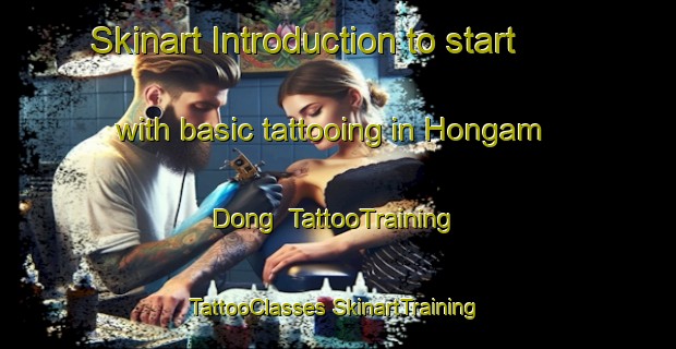 Skinart Introduction to start with basic tattooing in Hongam Dong | #TattooTraining #TattooClasses #SkinartTraining-Korea