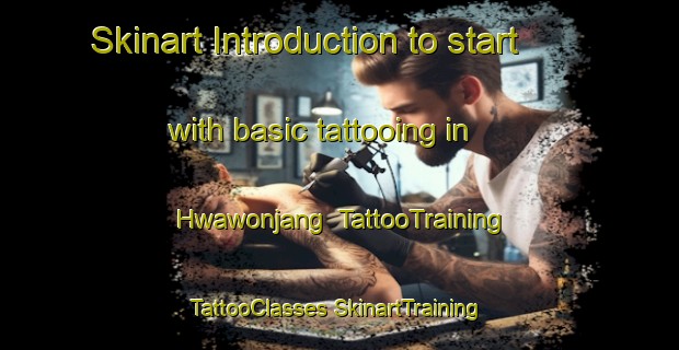 Skinart Introduction to start with basic tattooing in Hwawonjang | #TattooTraining #TattooClasses #SkinartTraining-Korea