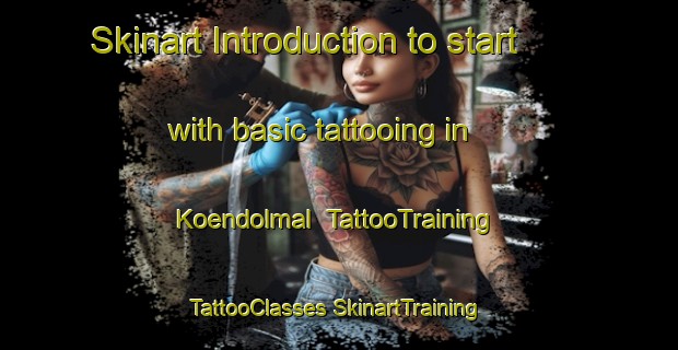 Skinart Introduction to start with basic tattooing in Koendolmal | #TattooTraining #TattooClasses #SkinartTraining-Korea