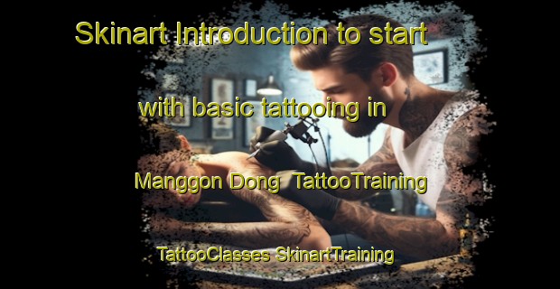 Skinart Introduction to start with basic tattooing in Manggon Dong | #TattooTraining #TattooClasses #SkinartTraining-Korea