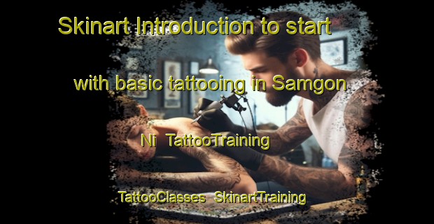 Skinart Introduction to start with basic tattooing in Samgon Ni | TattooTraining | TattooClasses | SkinartTraining-Korea