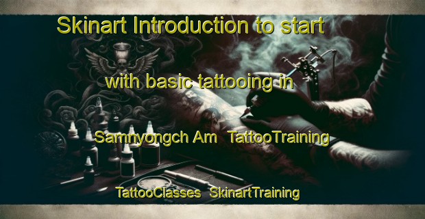 Skinart Introduction to start with basic tattooing in Samnyongch Am | TattooTraining | TattooClasses | SkinartTraining-Korea