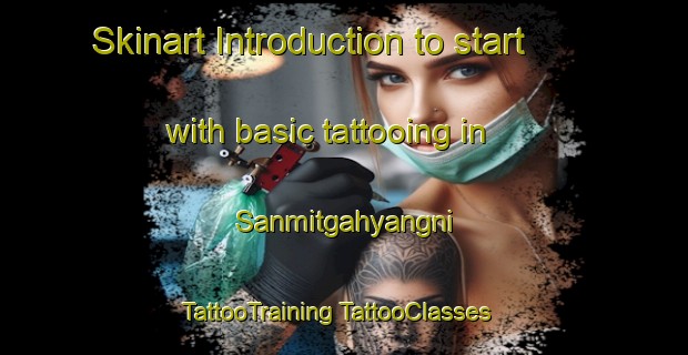 Skinart Introduction to start with basic tattooing in Sanmitgahyangni | #TattooTraining #TattooClasses #SkinartTraining-Korea