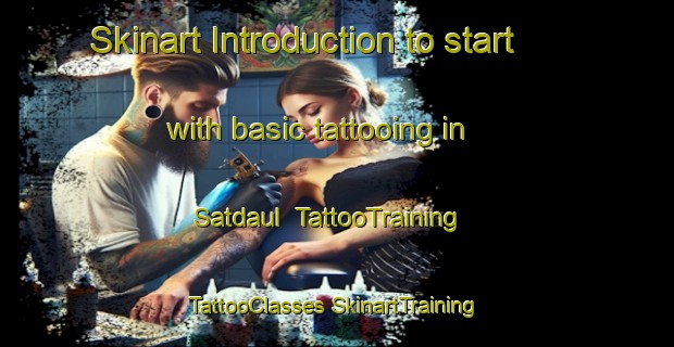 Skinart Introduction to start with basic tattooing in Satdaul | #TattooTraining #TattooClasses #SkinartTraining-Korea