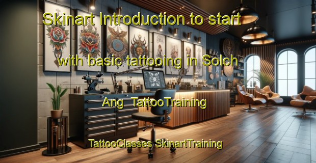 Skinart Introduction to start with basic tattooing in Solch Ang | #TattooTraining #TattooClasses #SkinartTraining-Korea