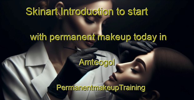 Skinart Introduction to start with permanent makeup today in Amteogol | #PermanentmakeupTraining #PermanentmakeupClasses #SkinartTraining-Korea