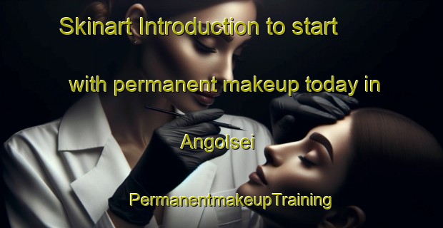 Skinart Introduction to start with permanent makeup today in Angolsei | #PermanentmakeupTraining #PermanentmakeupClasses #SkinartTraining-Korea