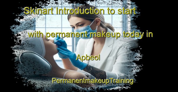 Skinart Introduction to start with permanent makeup today in Apbeol | #PermanentmakeupTraining #PermanentmakeupClasses #SkinartTraining-Korea