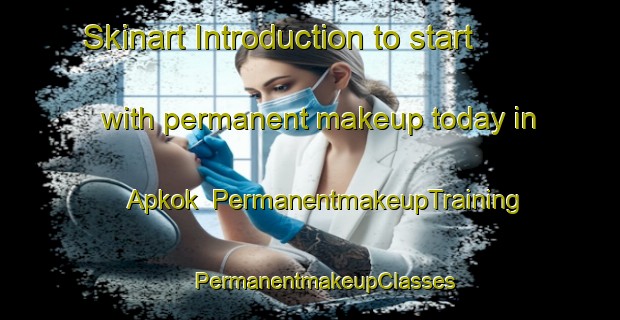 Skinart Introduction to start with permanent makeup today in Apkok | #PermanentmakeupTraining #PermanentmakeupClasses #SkinartTraining-Korea