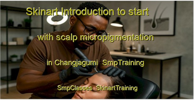 Skinart Introduction to start with scalp micropigmentation in Changjagumi | SmpTraining | SmpClasses | SkinartTraining-Korea