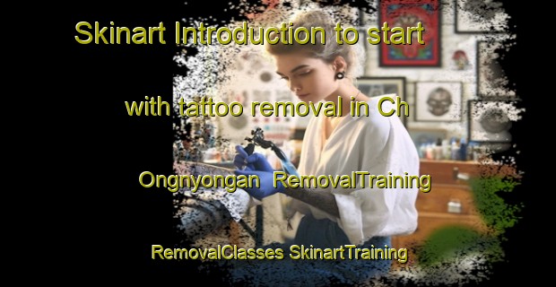 Skinart Introduction to start with tattoo removal in Ch Ongnyongan | #RemovalTraining #RemovalClasses #SkinartTraining-Korea