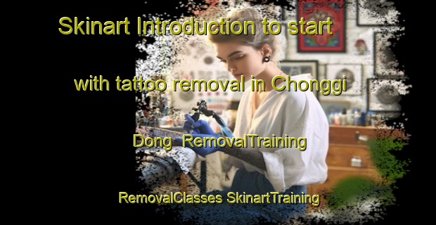 Skinart Introduction to start with tattoo removal in Chonggi Dong | #RemovalTraining #RemovalClasses #SkinartTraining-Korea