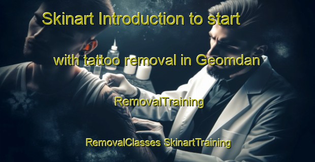 Skinart Introduction to start with tattoo removal in Geomdan | #RemovalTraining #RemovalClasses #SkinartTraining-Korea