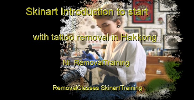 Skinart Introduction to start with tattoo removal in Hakkong Ni | #RemovalTraining #RemovalClasses #SkinartTraining-Korea