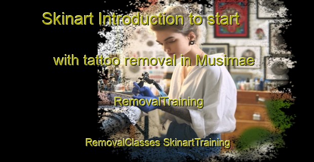 Skinart Introduction to start with tattoo removal in Musimae | #RemovalTraining #RemovalClasses #SkinartTraining-Korea