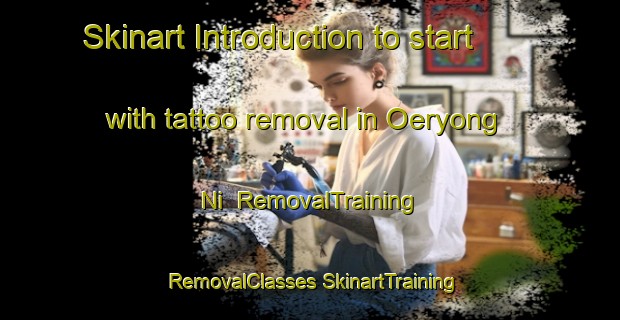 Skinart Introduction to start with tattoo removal in Oeryong Ni | #RemovalTraining #RemovalClasses #SkinartTraining-Korea