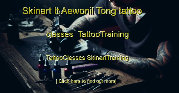 Skinart It Aewonil Tong tattoo classes | #TattooTraining #TattooClasses #SkinartTraining-Korea