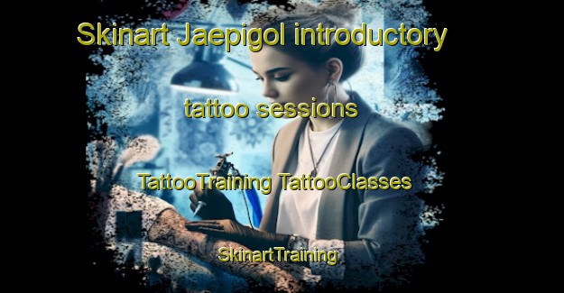 Skinart Jaepigol introductory tattoo sessions | #TattooTraining #TattooClasses #SkinartTraining-Korea