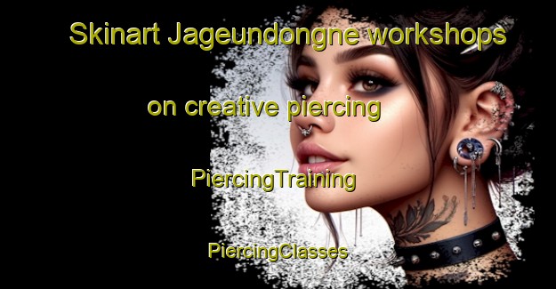 Skinart Jageundongne workshops on creative piercing | #PiercingTraining #PiercingClasses #SkinartTraining-Korea