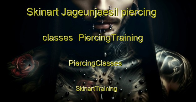Skinart Jageunjaesil piercing classes | PiercingTraining | PiercingClasses | SkinartTraining-Korea