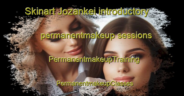 Skinart Jozankei introductory permanentmakeup sessions | PermanentmakeupTraining | PermanentmakeupClasses | SkinartTraining-Korea