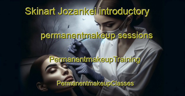 Skinart Jozankei introductory permanentmakeup sessions | PermanentmakeupTraining | PermanentmakeupClasses | SkinartTraining-Korea